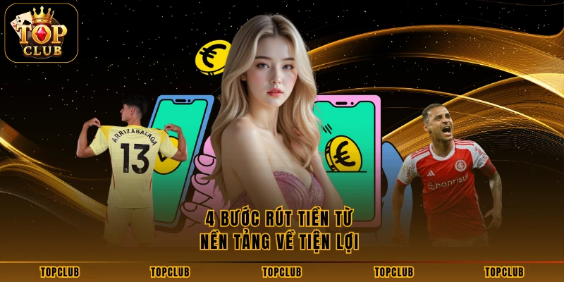 4 bước rút tiền từ nền tảng về tiện lợi 
