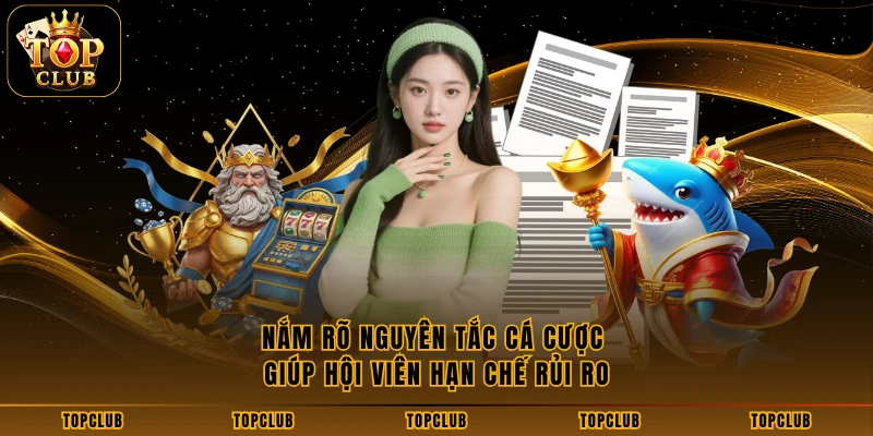 Nắm rõ nguyên tắc cá cược giúp hội viên hạn chế rủi ro