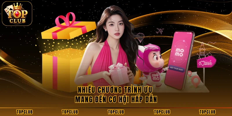 Nhiều chương trình ưu mang đến cơ hội hấp dẫn