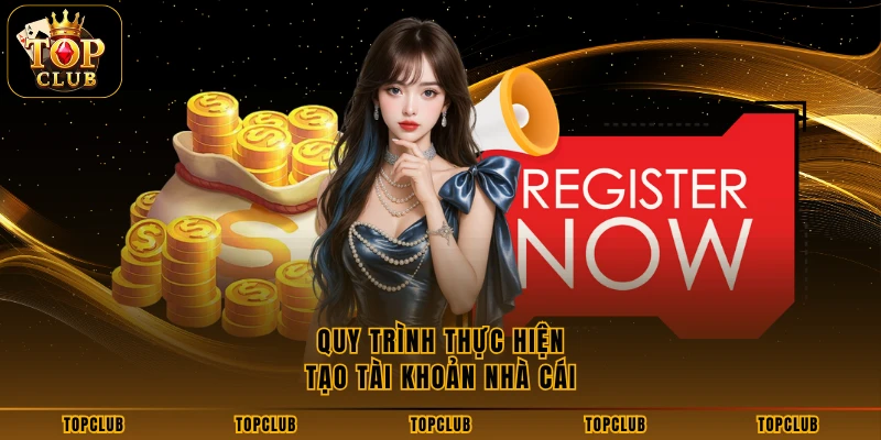 Quy trình thực hiện tạo tài khoản nhà cái 