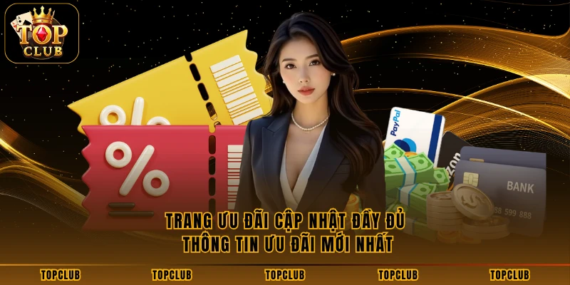 Trang ưu đãi cập nhật đầy đủ thông tin ưu đãi mới nhất