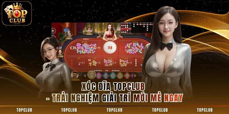 Xóc Đĩa TOPCLUB